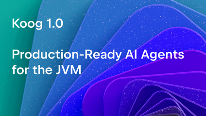 Koog 1.0 Is Out: Stable Core, Better Interop, and Multiplatform Observability