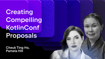 Your Voice Belongs Here: Creating Compelling KotlinConf Proposals [Livestream]