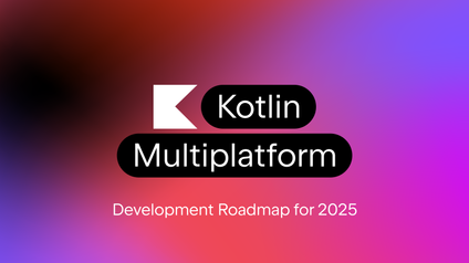 Kotlin Multiplatform Development Roadmap for 2025