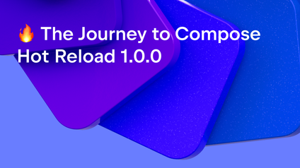 The Journey to Compose Hot Reload 1.0.0