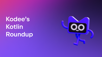 Kodee’s Kotlin Roundup: Golden Kodee Finalists, Kotlin 2.4.0-Beta2, and New Learning Resources