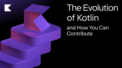 The Evolution of the Kotlin Language and How You Can Contribute