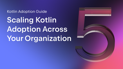 Scaling Kotlin Adoption Across Your Organization