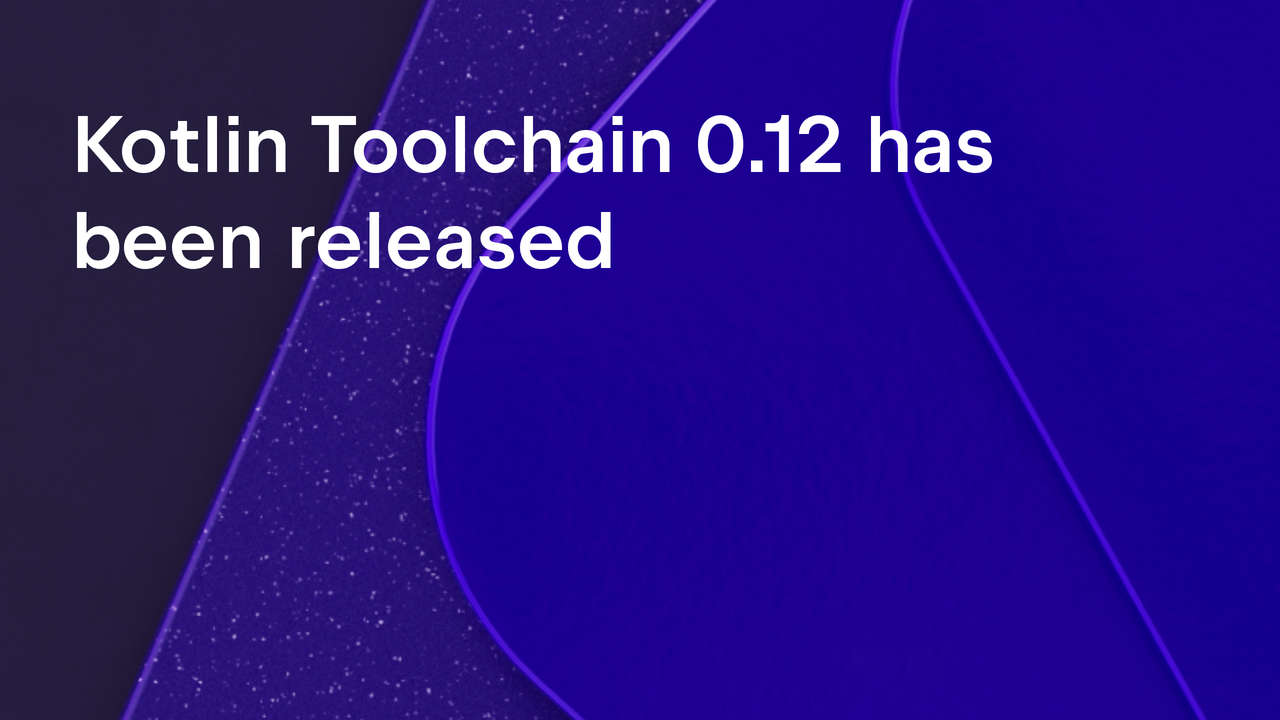 Kotlin Toolchain 0.12: Multiplatform Library Publishing, Wasm Apps, and More