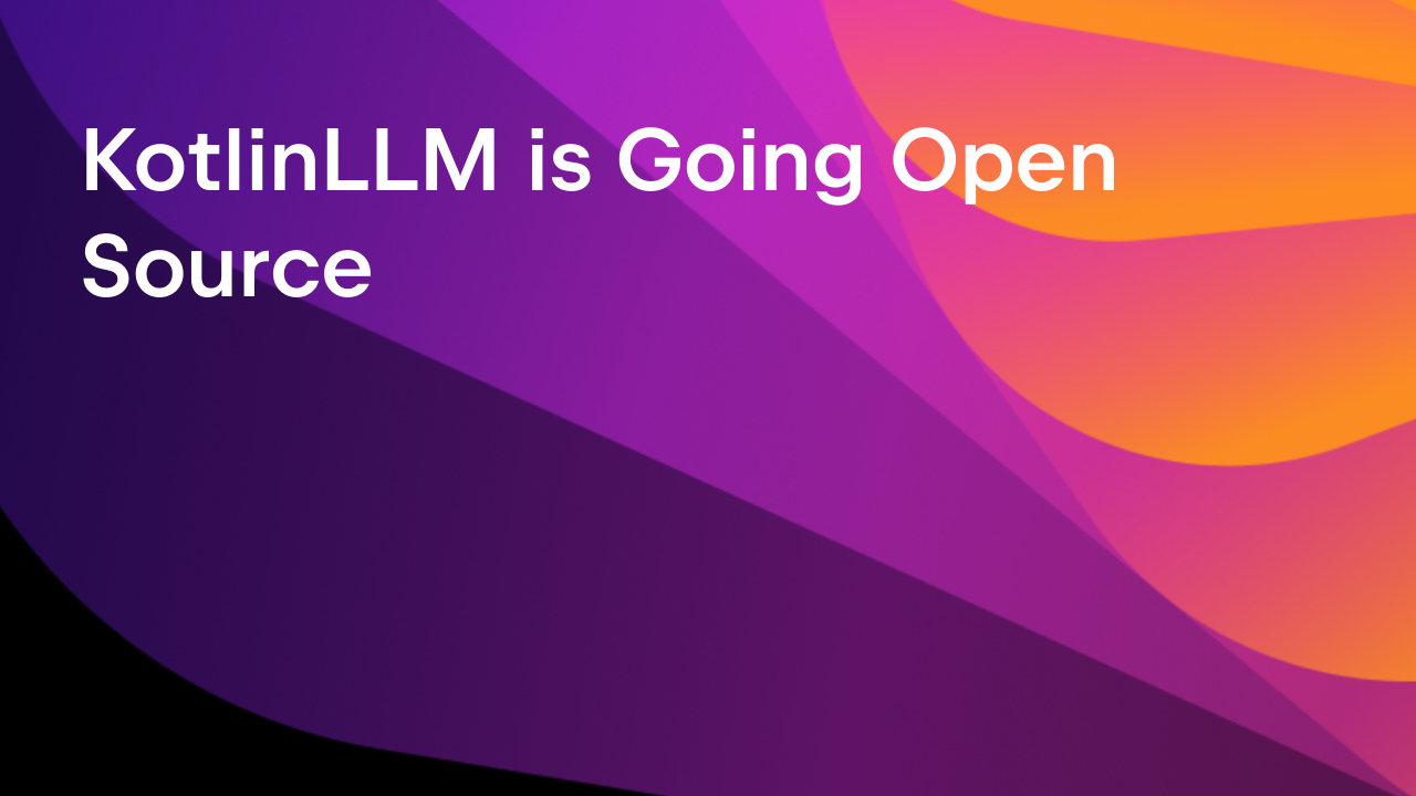 KotlinLLM is Going Open Source